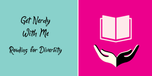 Get Nerdy With Me - books for diversity