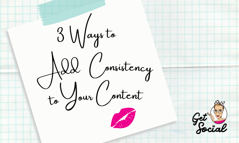 3 ways to add consistency to your content